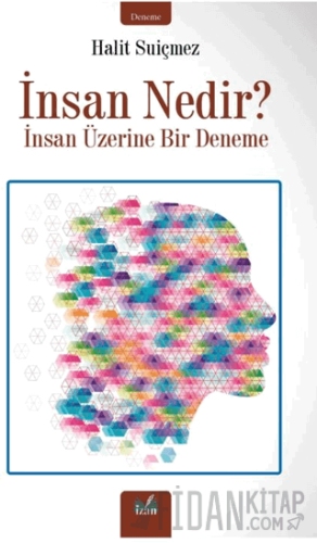 İnsan Nedir? Halit Suiçmez