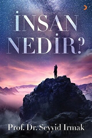 İnsan Nedir? Seyyid Irmak