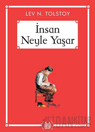 İnsan Neyle Yaşar - Gökkuşağı Cep Kitap Dizisi Lev Nikolayeviç Tolstoy