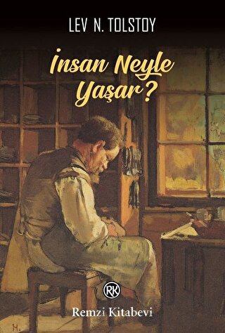 İnsan Neyle Yaşar? Lev Nikolayeviç Tolstoy