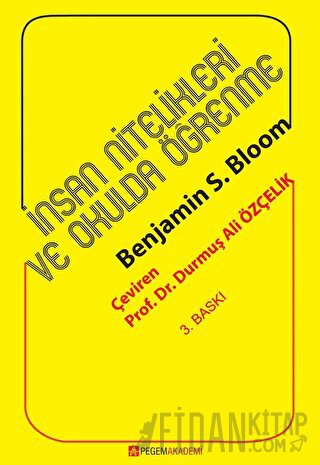 İnsan Nitelikleri ve Okulda Öğrenme Benjamin S. Bloom