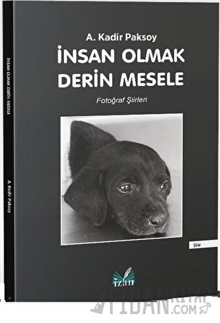 İnsan Olmak Derin Mesele A. Kadir Paksoy