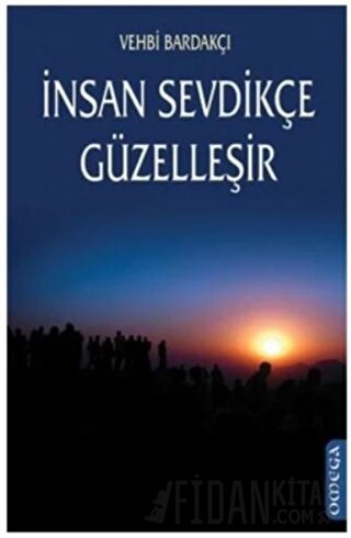 İnsan Sevdikçe Güzelleşir Vehbi Bardakçı