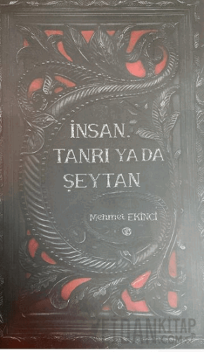 İnsan, Tanrı ya da Şeytan Mehmet Ekinci