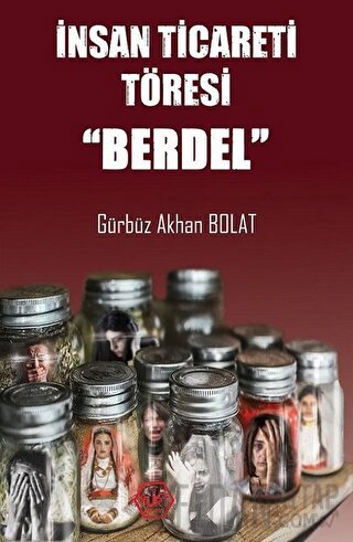 İnsan Ticareti Töresi - Berdel Gürbüz Akhan Bolat