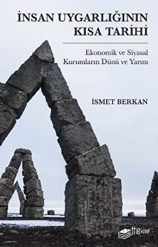 İnsan Uygarlığının Kısa Tarihi: Ekonomik ve Siyasal Kurumların Dünü ve