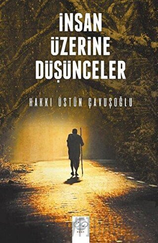 İnsan Üzerine Düşünceler Hakkı Üstün Çavuşoğlu