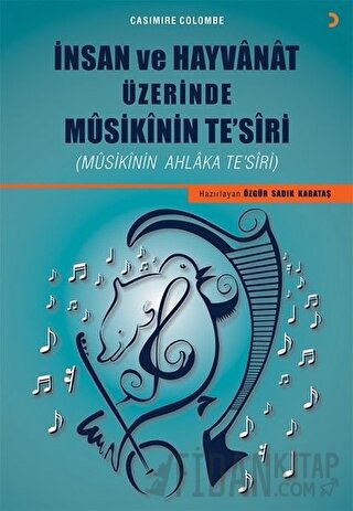 İnsan ve Hayvanat Üzerinde Musikinin Te’siri Özgür Sadık Karataş