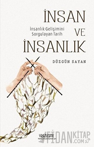 İnsan ve İnsanlık Düzgün Sayan