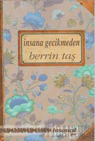 İnsana Gecikmeden Berrin Taş