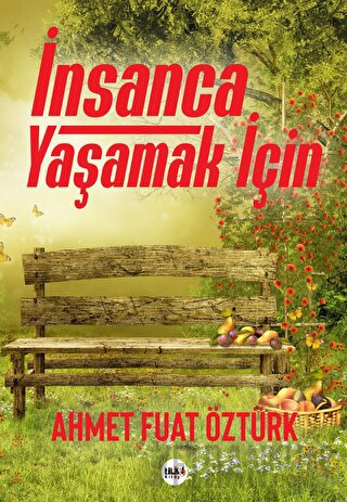 İnsanca Yaşamak İçin Ahmet Fuat Öztürk