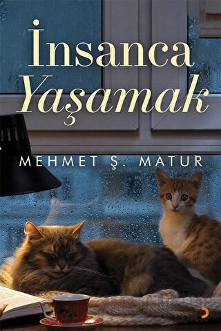 İnsanca Yaşamak Mehmet Ş. Matur