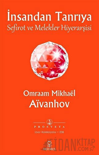 İnsandan Tanrıya - Sefirot ve Melekler Hiyerarşisi Omraam Mikhael Aiva