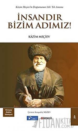 İnsandır Bizim Adımız! Kazim Meçiev