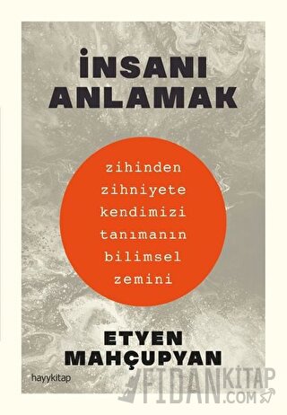 İnsanı Anlamak Etyen Mahçuphan