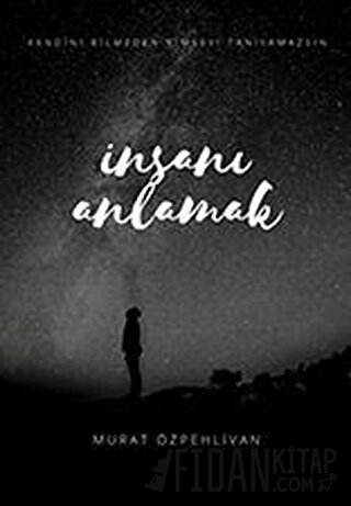 İnsanı Anlamak Murat Özpehlivan