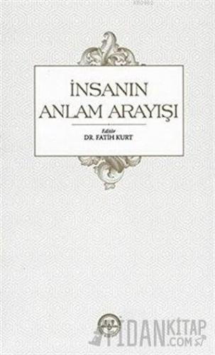 İnsanın Anlam Arayışı Fatih Kurt