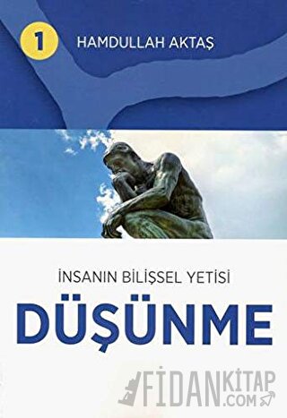 İnsanın Bilişsel Yetisi Düşünme 1 Hamdullah Aktaş