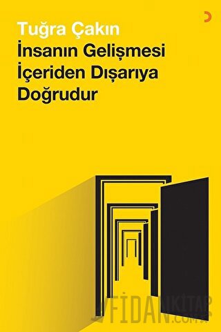 İnsanın Gelişmesi İçeriden Dışarıya Doğrudur Tuğra Çakın