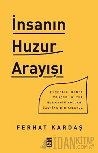 İnsanın Huzur Arayışı Ferhat Kardaş