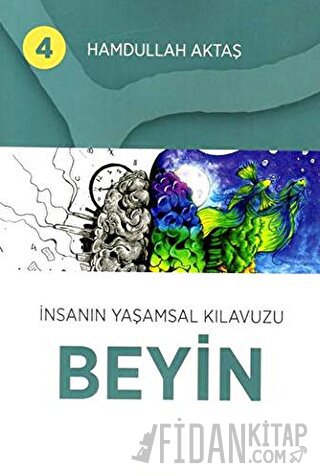 İnsanın Yaşamsal Kılavuzu Beyin 4 Hamdullah Aktaş