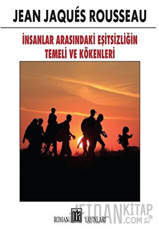 İnsanlar Arasındaki Eşitsizliğin Temeli ve Kökenleri Jean-Jacques Rous