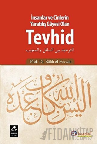 İnsanlar ve Cinlerin Yaratılış Gayesi Olan Tevhid Salih el-Fevzan