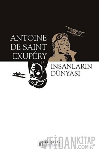 İnsanların Dünyası Antoine de Saint-Exupery