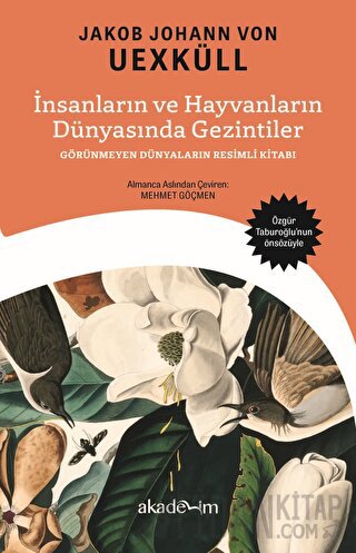 İnsanların ve Hayvanların Dünyasında Gezintiler: Görünmeyen Dünyaların