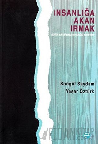 İnsanlığa Akan Irmak Songül Saydam