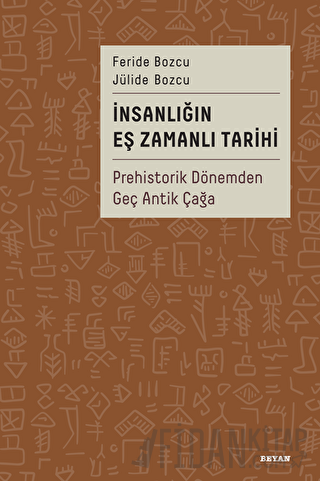 İnsanlığın Eş Zamanlı Tarihi - Prehistorik Dönemden Geç Antik Çağa (Ci