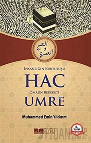 İnsanlığın Kurtuluşu Hac Ömrün Bereketi Umre Muhammed Emin Yıldırım