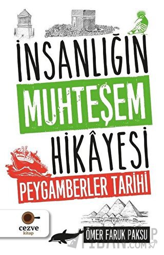 İnsanlığın Muhteşem Hikayesi - Peygamberler Tarihi Ömer Faruk Paksu