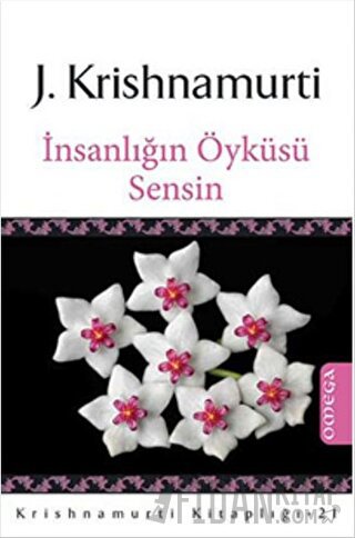 İnsanlığın Öyküsü Sensin J. Krishnamurti