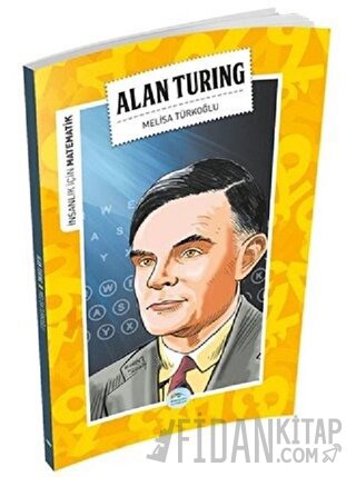 İnsanlık İçin Matematik - Alan Turing Melisa Türkoğlu