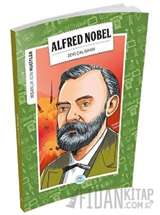 İnsanlık İçin Mucitler - Alfred Nobel Zeki Çalışkan