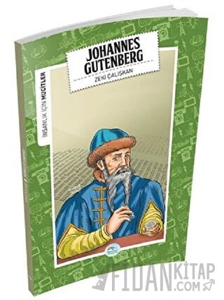 İnsanlık İçin Mucitler - Johannes Gutenberg Zeki Çalışkan