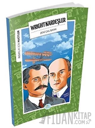 İnsanlık İçin Mucitler - Wright Kardeşler Zeki Çalışkan