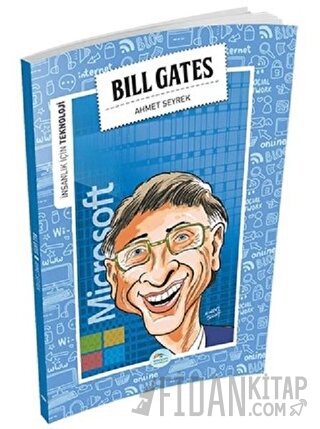 İnsanlık İçin Teknoloji - Bill Gates Ahmet Seyrek