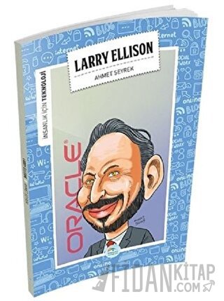 İnsanlık İçin Teknoloji - Larry Ellison Ahmet Seyrek