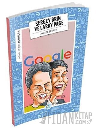 İnsanlık İçin Teknoloji - Sergey Brin ve Larry Page Ahmet Seyrek