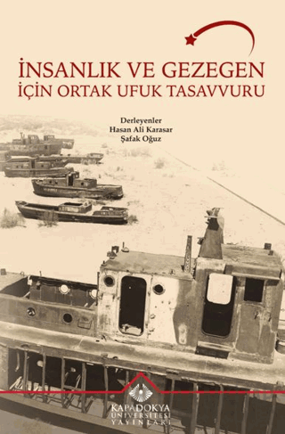 İnsanlık ve Gezegen İçin Ortak Ufuk Tasavvuru Şafak Oğuz