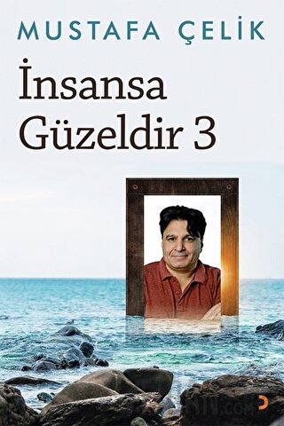 İnsansa Güzeldir 3 Mustafa Çelik