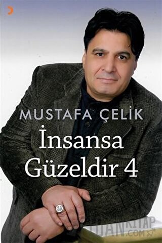 İnsansa Güzeldir 4 Mustafa Çelik