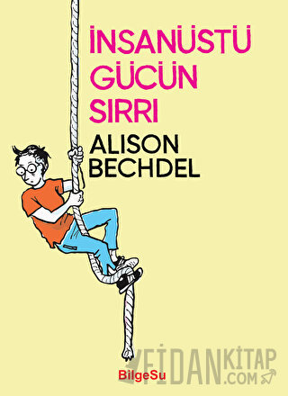 İnsanüstü Gücün Sırrı Alison Bechdel