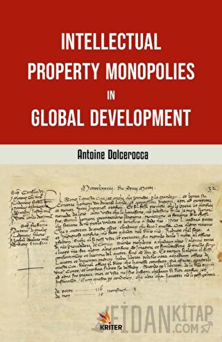 Intellectual Property Monopolies in Global Antoine Dolcerocca