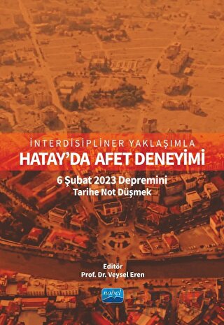 İnterdisipliner Yaklaşımla Hatay’da Afet Deneyimi Kolektif