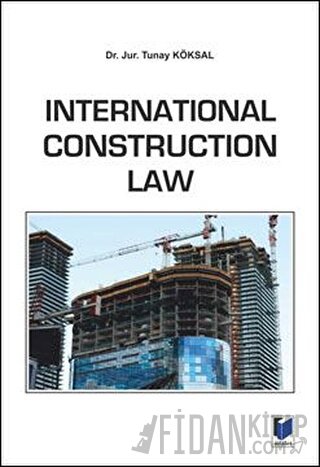 International Construction Law Tunay Köksal