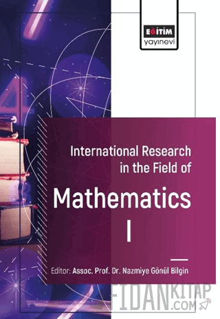 International Research in the Field of Mathematics I Nazmiye Gönül Bil