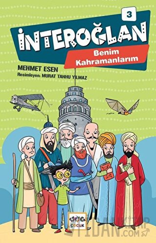 İnteroğlan 3 - Benim Kahramanlarım (Ciltli) Mehmet Esen